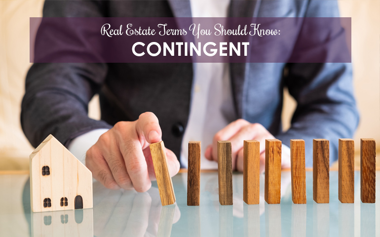 Real Estate Terms You Should Know: Contingent